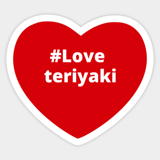 Love Teriyaki - Hashtag Heart Sticker